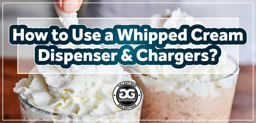 How to Use a Whipped Cream Dispenser and Chargers?