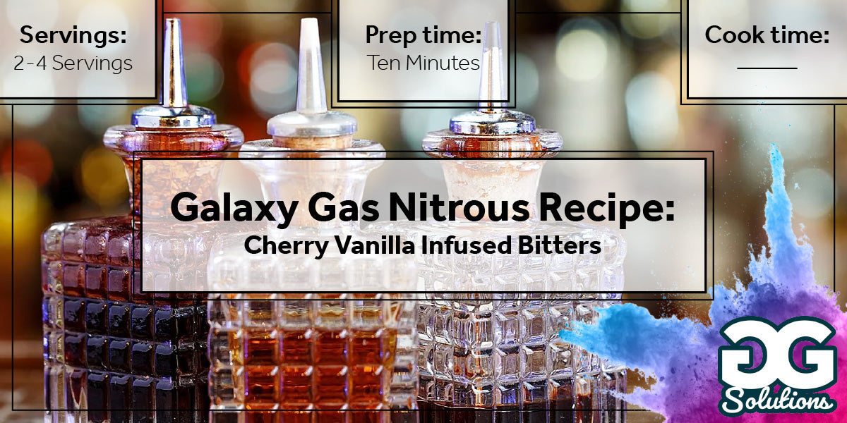 Galaxy Gas Nitrous Recipe: Cherry Vanilla Infused Bitters
