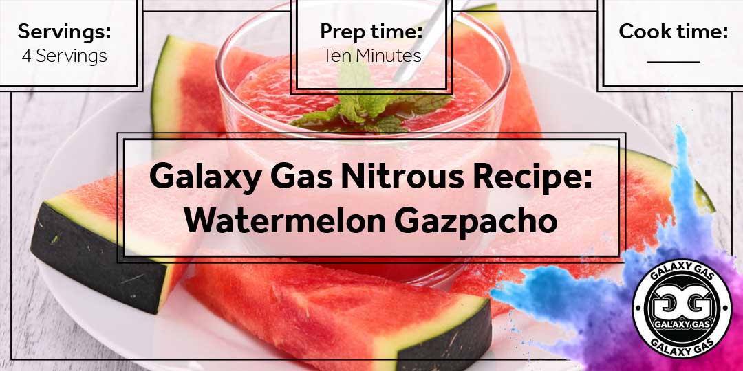Galaxy Gas Nitrous Recipe: Watermelon Gazpacho