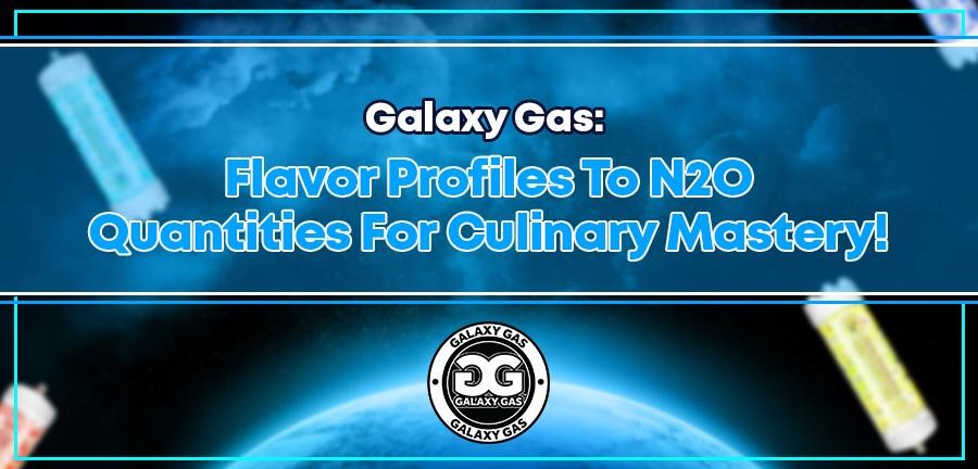 Galaxy Gas: Flavor Profiles To N2O Quantities For Culinary Mastery!