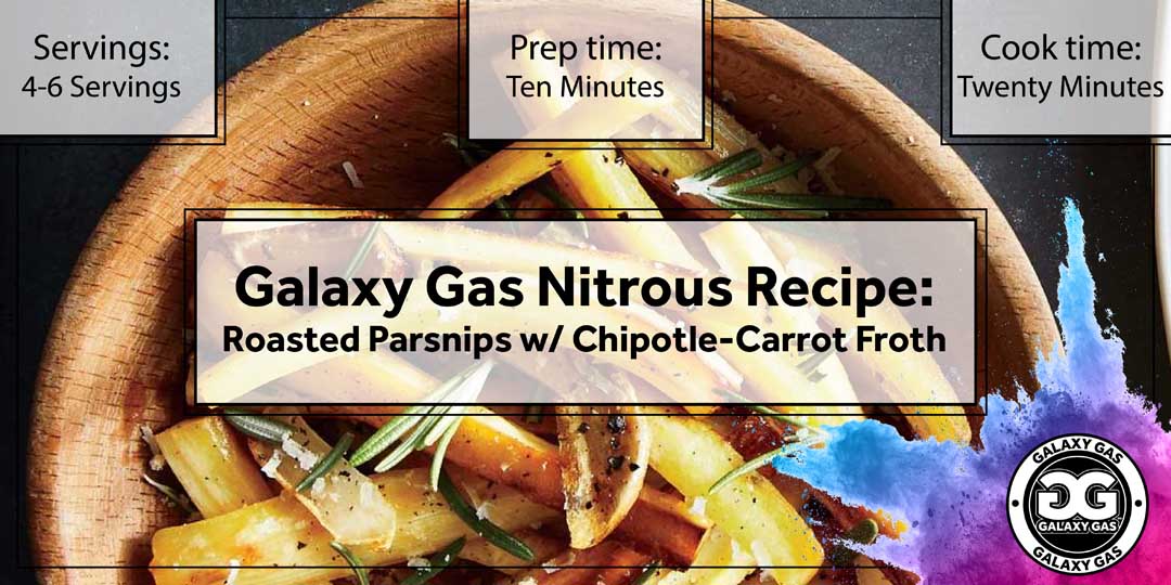 Galaxy Gas Nitrous Recipe: Roasted Parsnips with Chipotle-Carrot Froth