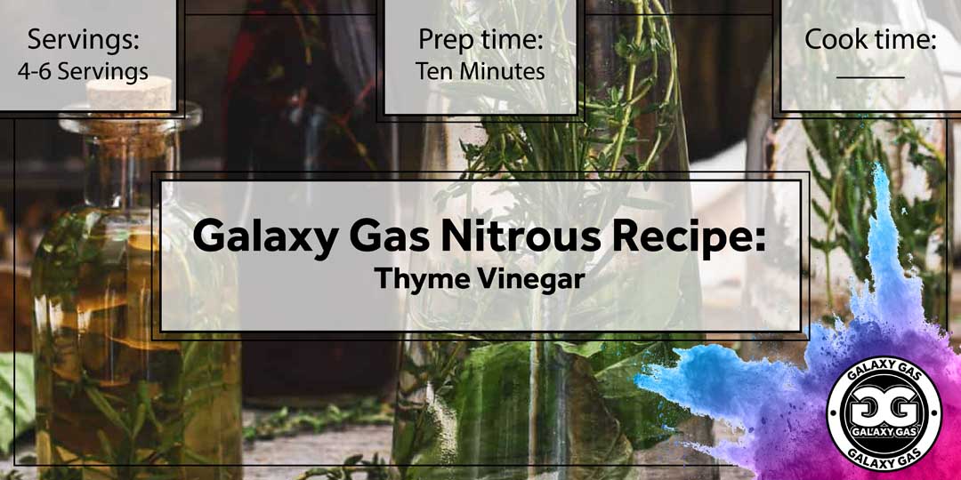 Galaxy Gas Nitrous Recipe: Thyme Vinegar